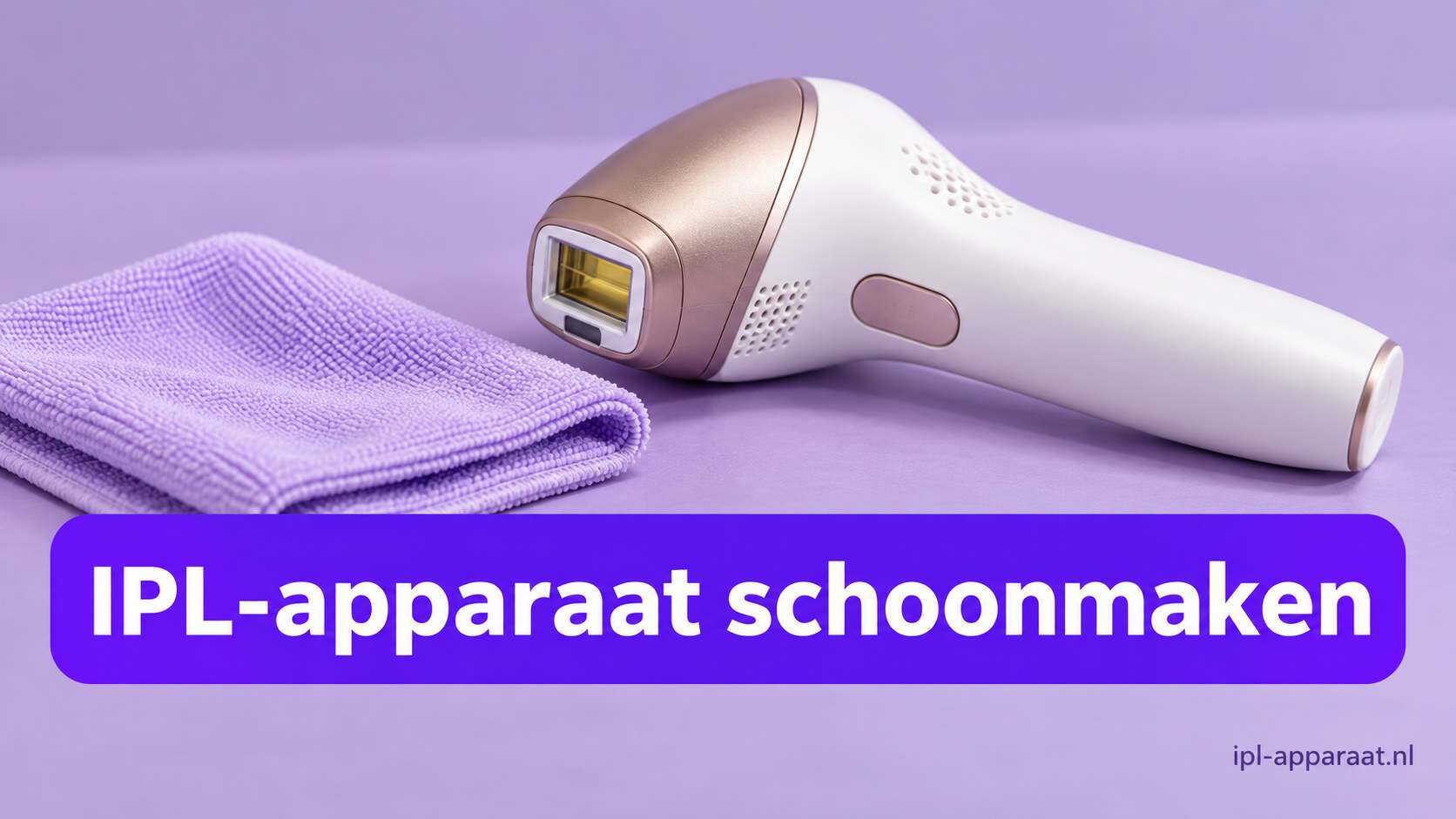 IPL-apparaat schoonmaken